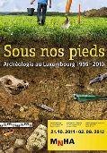 Unter unseren Füßen – Archäologie in Luxemburg 1995-2010